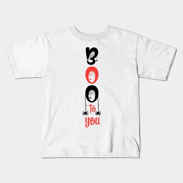 Boo To You Kids T-Shirt by FUNNYTIMES